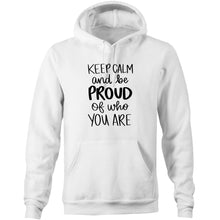 Load image into Gallery viewer, Keep calm and be proud of who you are - Pocket Hoodie Sweatshirt