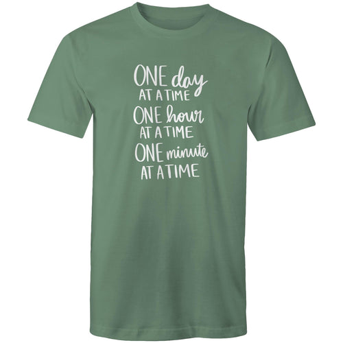 One day at a time, one hour at a time, one minute at a time