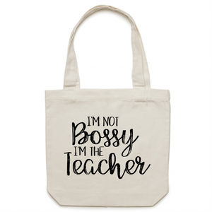 I'm not bossy I'm the teacher - Canvas Tote Bag