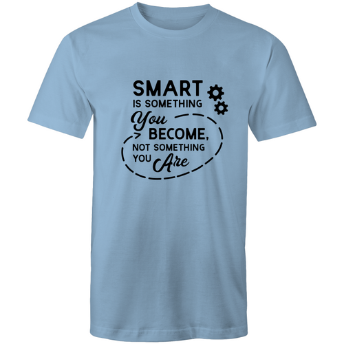 Smart is something you become, not something you are