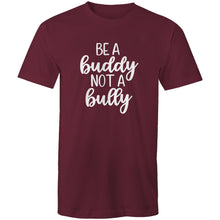Load image into Gallery viewer, Be a buddy not a bully