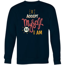 Load image into Gallery viewer, I accept myself as I am - Crew Sweatshirt