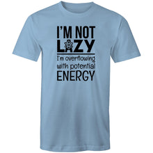 Load image into Gallery viewer, I&#39;m not lazy I&#39;m overflowing with potential energy