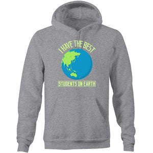 I have the best student's on earth - Pocket Hoodie Sweatshirt