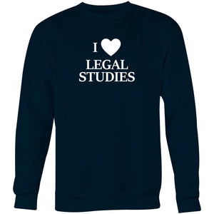 I love legal studies - Crew Sweatshirt