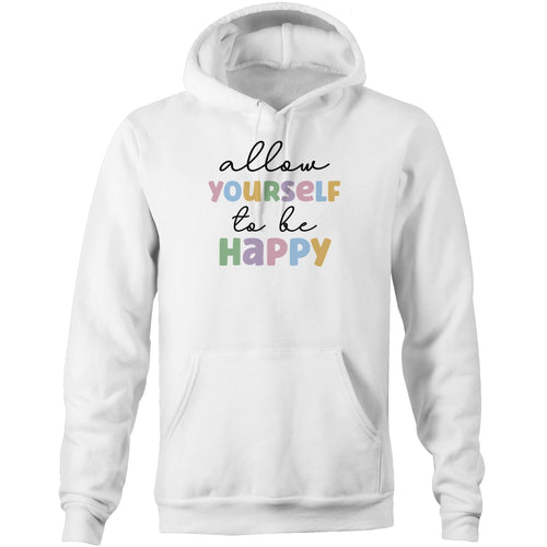 Allow yourself to be happy - Pocket Hoodie Sweatshirt