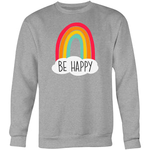 Be happy - Crew Sweatshirt