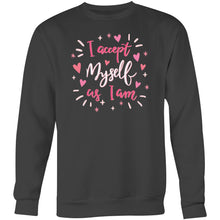 Load image into Gallery viewer, I accept myself as I am - Crew Sweatshirt