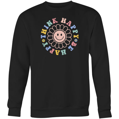 Think happy Be happy - Crew Sweatshirt