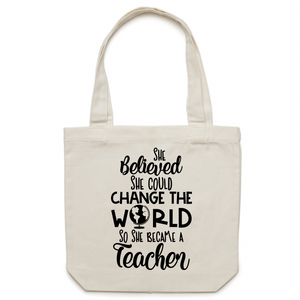 She believed she could change the world, so she became a teacher - Canvas Tote Bag
