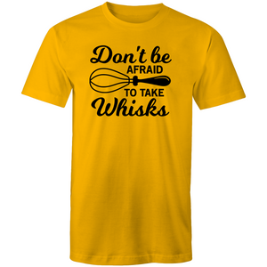 Don't be afraid to take whisks