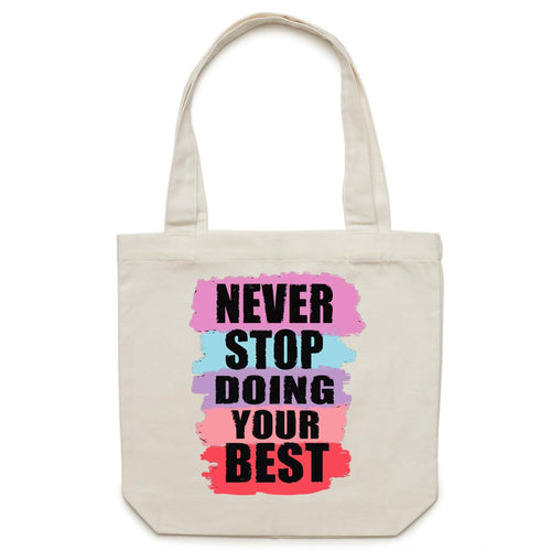 Never stop doing your best - Canvas Tote Bag