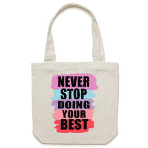 Never stop doing your best - Canvas Tote Bag