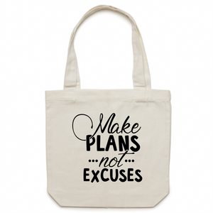 Make plans not excuses canvas tote bag