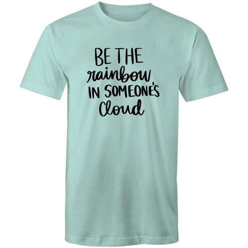 Be the rainbow in someones cloud