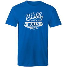 Load image into Gallery viewer, Be a buddy not a bully