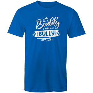 Be a buddy not a bully
