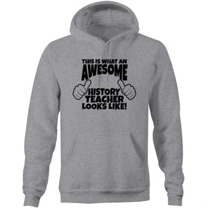 This is what an awesome history teacher looks like - Pocket Hoodie Sweatshirt