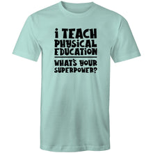 Load image into Gallery viewer, I teach physical education what&#39;s your superpower?