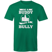 Load image into Gallery viewer, Be a buddy not a bully