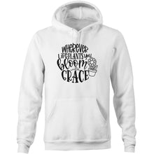 Load image into Gallery viewer, Where ever life plants you bloom with grace - Pocket Hoodie Sweatshirt