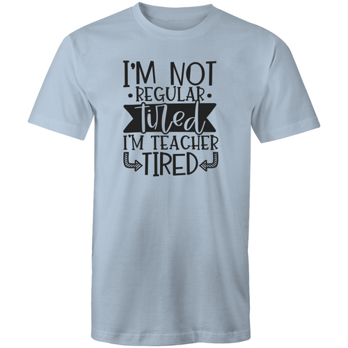 I'm not regular tired, I'm teacher tired