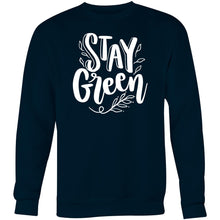 Load image into Gallery viewer, Stay green - Crew Sweatshirt