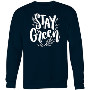 Stay green - Crew Sweatshirt