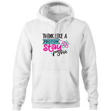 Load image into Gallery viewer, Think like a proton stay positive - Pocket Hoodie Sweatshirt
