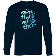 Load image into Gallery viewer, Everything will be ok! - Crew Sweatshirt