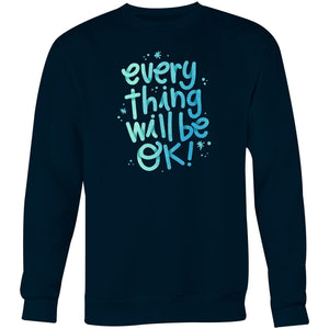 Everything will be ok! - Crew Sweatshirt