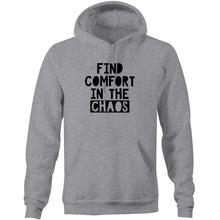 Load image into Gallery viewer, Find comfort in the chaos - Pocket Hoodie Sweatshirt
