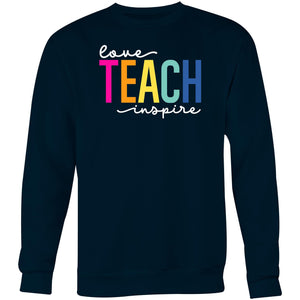 Love Teach Inspire - Crew Sweatshirt
