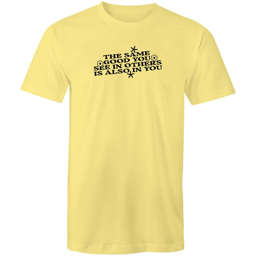 The same good you see in others is also in you