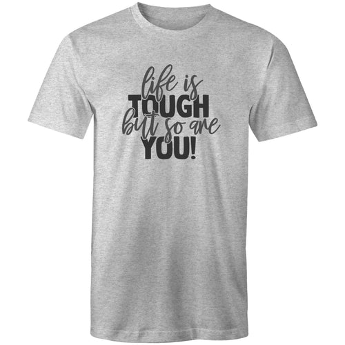 Life is tough but so are you