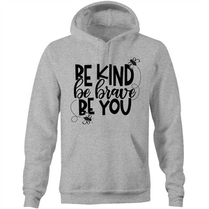 Be kind, be brave, be you - Pocket Hoodie Sweatshirt