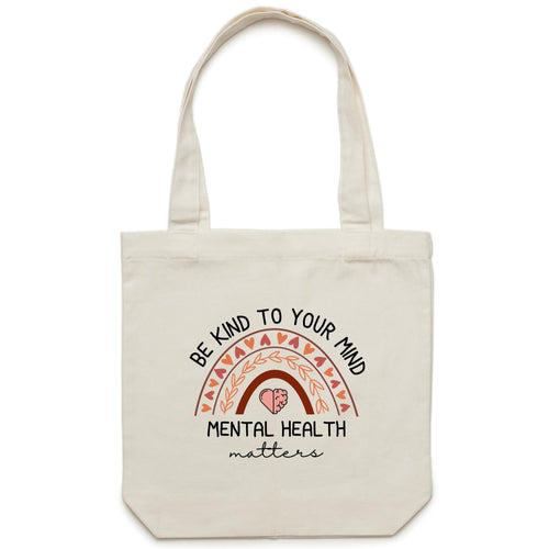 Be kind to your mind mental health matters - Canvas Tote Bag