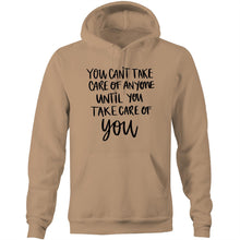 Load image into Gallery viewer, You can&#39;t take care of anyone until you take care of YOU - Pocket Hoodie Sweatshirt