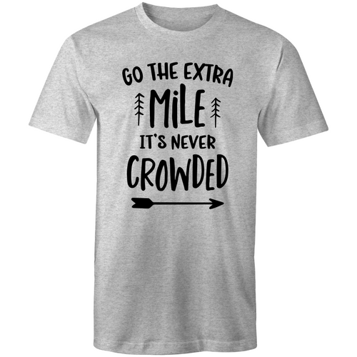 Go the extra mile, it's never crowded