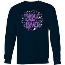 Load image into Gallery viewer, You are loved - Crew Sweatshirt