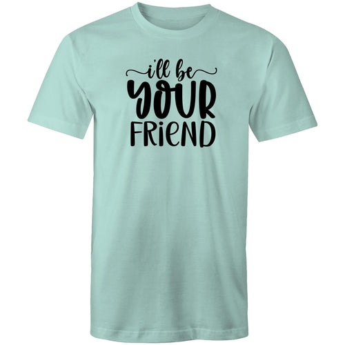 I'll be your friend