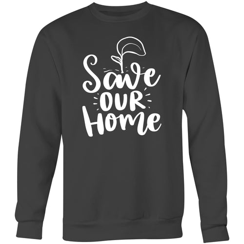 Save our home - Crew Sweatshirt