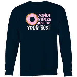 Donut stress just do your best - Crew Sweatshirt