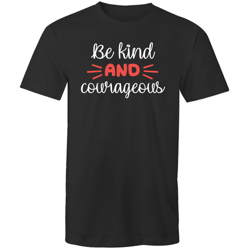 Be kind and courageous