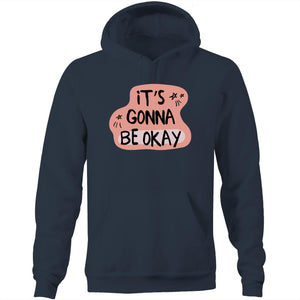 It's gonna be okay - Pocket Hoodie Sweatshirt