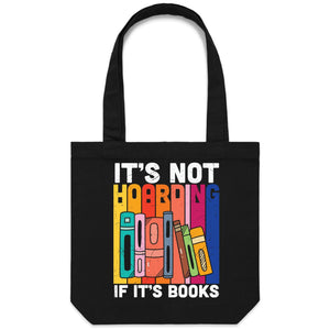 It's not hoarding if it's books - Canvas Tote Bag