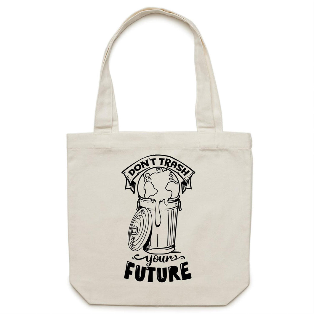 Don't trash your future - Canvas Tote Bag