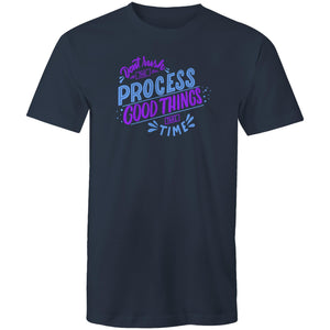 Don't rush the process good things take time
