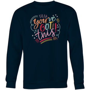 You've got this - Crew Sweatshirt