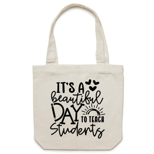 It's a beautiful day to teach students - Canvas Tote Bag